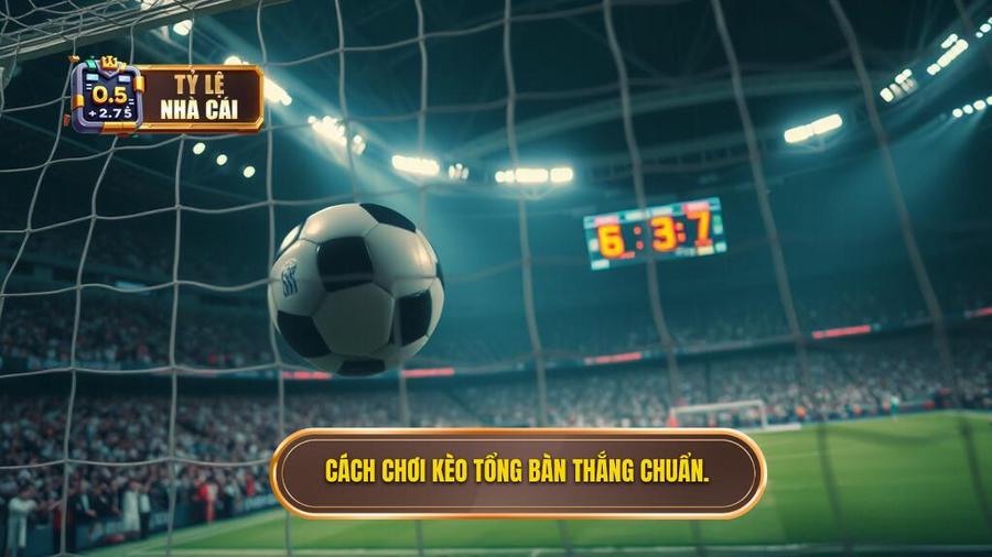 Kèo cược tổng bàn thắng là gì? Hiểu đúng để thắng lớn