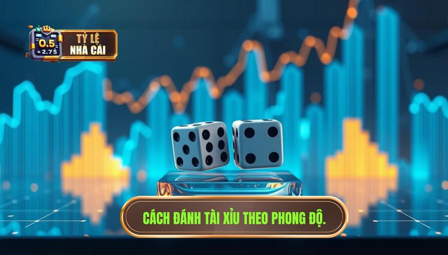 Hiểu đúng về bản chất của tài xỉu theo phong độ